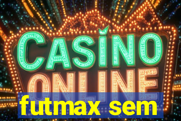 futmax sem